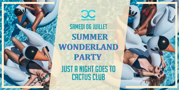 Soires Summer Wonderland Party - International Party / Cactus Club x Just A Night
